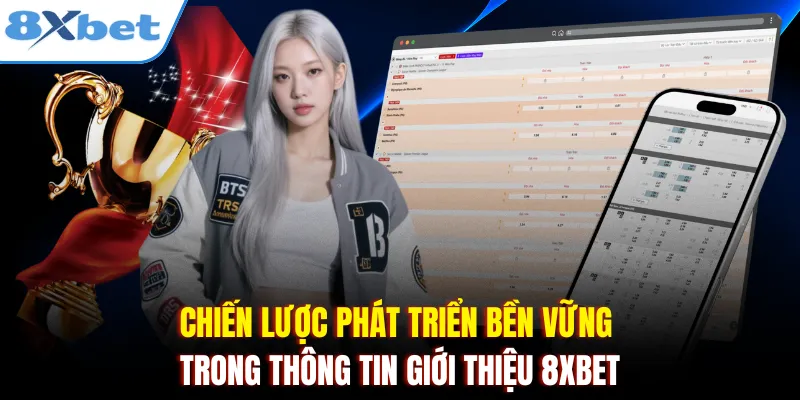 Chiến lược phát triển bền vững trong thông tin giới thiệu 8xbet
