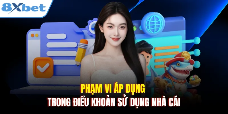 Phạm vi áp dụng trong điều khoản sử dụng nhà cái