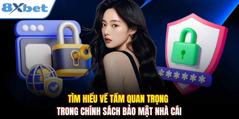 Tìm hiểu về tầm quan trọng trong chính sách bảo mật nhà cái